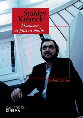 Couverture du produit · Stanley Kubrick: L Humain, Ni Plus Ni Moins