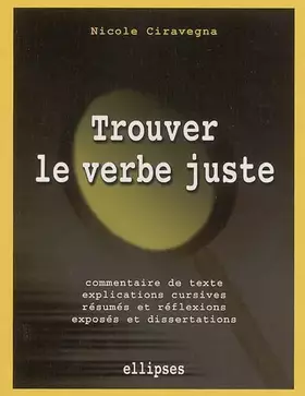 Couverture du produit · Trouver le verbe juste : Des exercices littéraires