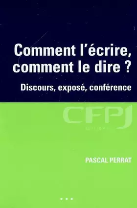 Couverture du produit · Comment l'écrire, comment le dire: Discours, exposé, conférence.