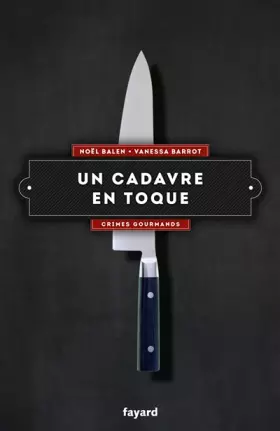 Couverture du produit · Un cadavre en toque: Crimes gourmands