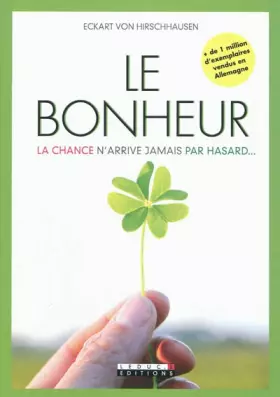 Couverture du produit · Le bonheur : la chance n'arrive jamais par hasard...