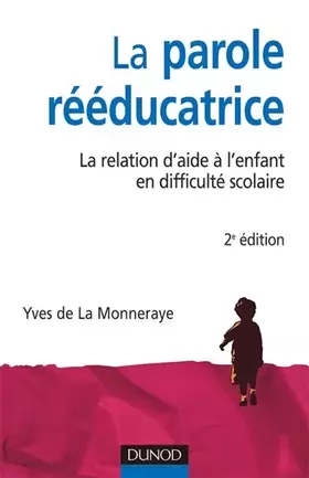 Couverture du produit · La parole rééducatrice - 2ème édition - La relation d'aide à l'enfant en difficulté scolaire