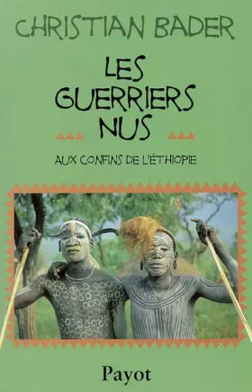 Couverture du produit · Les Guerriers nus : Aux confins de l'Ethiopie