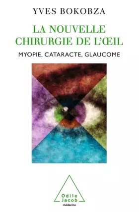 Couverture du produit · La nouvelle chirurgie de l'oeil : Myopie, cataracte, glaucomme