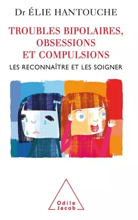 Couverture du produit · Troubles bipolaires, obsessions et compulsions : Les reconnaître et les soigner