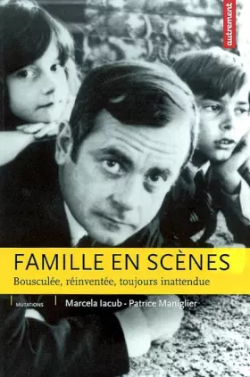 Couverture du produit · Familles en scènes : Bousculée, réinventée, toujours inattendue