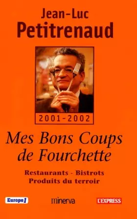 Couverture du produit · Mes bons coups de fourchette :Restaurants - Bistrots - Produits du terroir