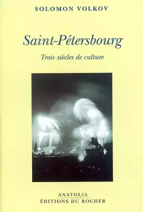 Couverture du produit · Saint-Pétersbourg : Trois siècles de culture