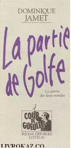 Couverture du produit · La partie de golfe / la guerre des deux mondes