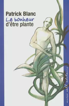 Couverture du produit · Le bonheur d'être plante