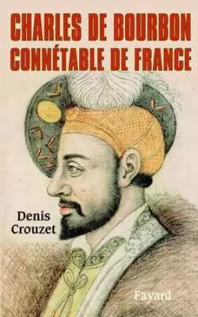 Couverture du produit · Charles de Bourbon : Connetable de Bourbon