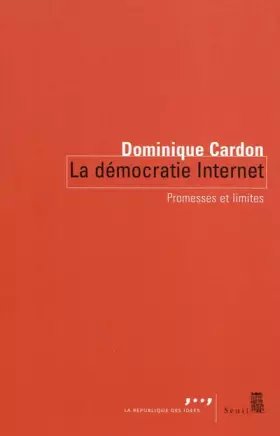 Couverture du produit · La démocratie Internet : Promesses et limites