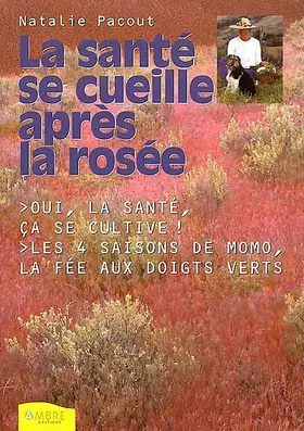 Couverture du produit · La santé se cueille après la rosée