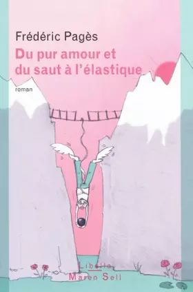 Couverture du produit · Du pur amour et du saut à l'élastique