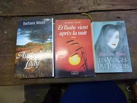Couverture du produit · lot de 3 livres de barbara Wood : les vierges du paradis - australian lady - et l'aube vient aprés la nuit