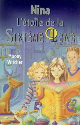 Couverture du produit · Nina, Tome 1 : L'étoile de la Sixième Lune
