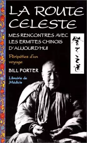 Couverture du produit · La route céleste : Rencontre avec les ermites chinois d'aujourd'hui, péripéties d'un voyage