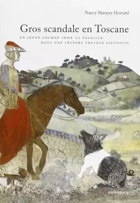 Couverture du produit · Gros scandale en Toscane. Un jeune cochon sème la pagaille dans une célèbre fresque siennoise