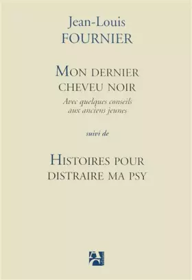 Couverture du produit · Mon dernier cheveu noir, suivi de Histoires pour distraire ma psy