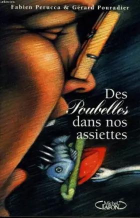 Couverture du produit · Des poubelles dans nos assiettes