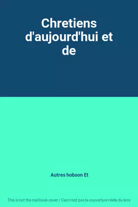 Couverture du produit · Chretiens d'aujourd'hui et de