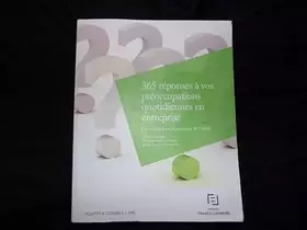 Couverture du produit · 365 REPONSES A VOS PREOCCUPATIONS QUOTIDIENNES EN ENTREPRISE