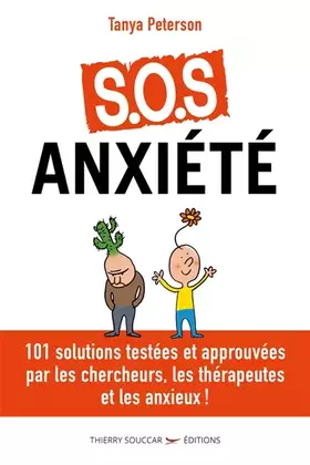 Couverture du produit · S.O.S. anxiété - 101 solutions approuvées par les chercheurs, les thérapeutes et les anxieux