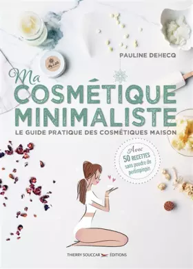 Couverture du produit · Ma cosmétique minimaliste - Le guide pratique des cosmétiques maison