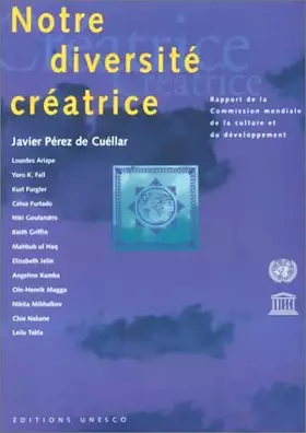Couverture du produit · Notre diversité créatrice : Rapport de la Commission mondiale de la culture et du développement
