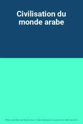 Couverture du produit · Civilisation du monde arabe