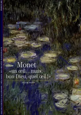Couverture du produit · Monet : "Un oeil... mais, bon Dieu, quel oeil !"