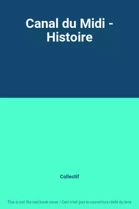 Couverture du produit · Canal du Midi - Histoire
