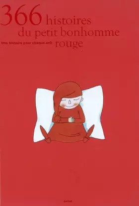 Couverture du produit · 366 histoires du petit bonhomme rouge. Une histoire pour chaque soir