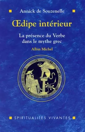 Couverture du produit · Oedipe intérieur : La présence du verbe dans le mythe grec