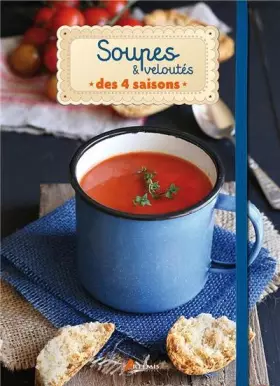 Couverture du produit · SOUPES ET VELOUTES DES 4 SAISONS