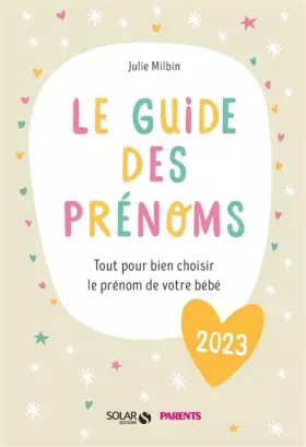 Couverture du produit · Le guide des prénoms 2023 - Tout pour bien choisir le prénom de votre bébé