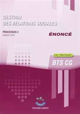 Couverture du produit · GESTION DES RELATIONS SOCIALES - ENONCE: PROCESSUS 4 DU BTS CG