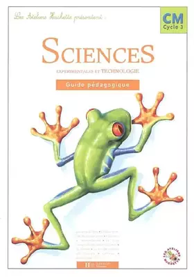 Couverture du produit · Sciences expérimentales et technologie CM Cycle 3 : Guide pédagogique