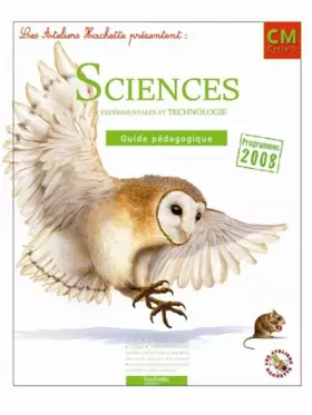 Couverture du produit · Les Ateliers Hachette Sciences expérimentales et Technologie CM - Guide pédagogique - Ed.2011