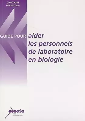 Couverture du produit · Aider les personnels de laboratoire en biologie: Pour leurs concours et dans leurs fonctions