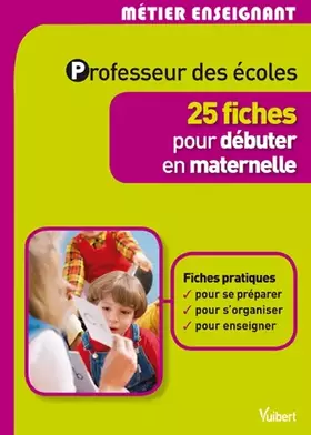 Couverture du produit · Professeur des écoles - 25 fiches pour débuter en maternelle