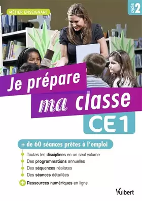 Couverture du produit · Je prépare ma classe de CE1 - Cycle 2: + de 60 séances prêtes à l'emploi