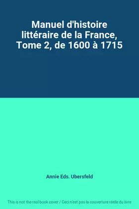 Couverture du produit · Manuel d'histoire littéraire de la France, Tome 2, de 1600 à 1715