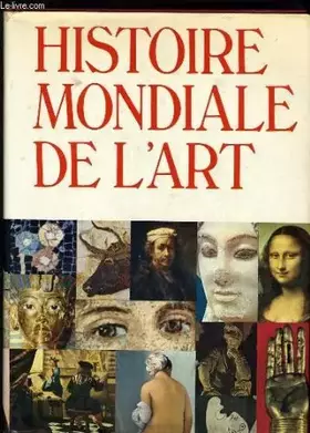 Couverture du produit · HISTOIRE MONDIALE DE L'ART peinture architecture sculputre arts décoratifs