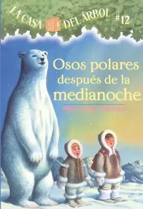 Couverture du produit · Osos Polares Despues de La Medianoche (Polar Bears Past Bedtime) (Casa del Arbol)