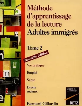 Couverture du produit · METHODE D'APPRENTISSAGE DE LA LECTURE ADULTES IMMIGRES. Tome 2, Nouvelle édition