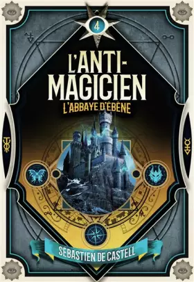 Couverture du produit · L'ANTI-MAGICIEN - 4 L'ABBAYE D'EBENE