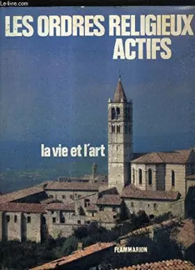 Couverture du produit · LES ORDRES RELIGIEUX LA VIE ET L'ART - TOME 2 : LES ORDRES ACTIFS.