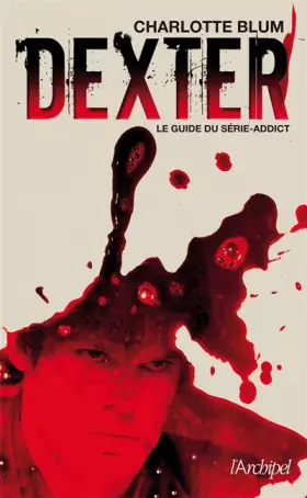 Couverture du produit · Dexter, le guide du série-addict
