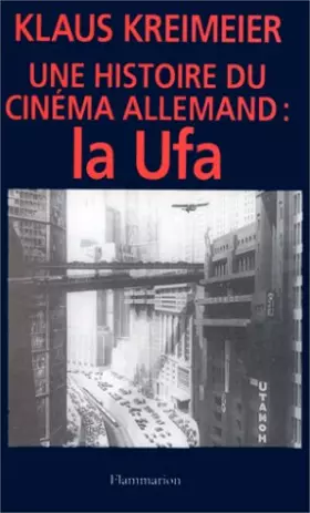 Couverture du produit · UNE HISTOIRE DU CINEMA ALLEMAND.LA UFA